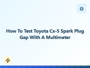 How to Test Your Spark Plug Gap with a Multimeter