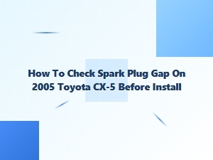 A Guide to Checking Spark Plug Gap Before Installation