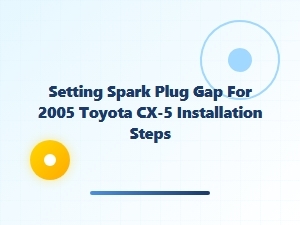 Setting Spark Plug Gap on a Toyota Cx-5