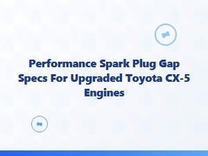 Optimizing Spark Plug Gap for Toyota Cx-5 Engine Upgrades